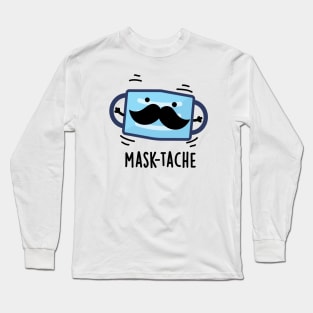 Mask-tache Funny Mask Moustache Pun Long Sleeve T-Shirt